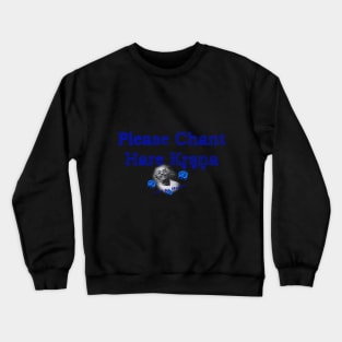 Please Chant HARE KRSNA! Crewneck Sweatshirt